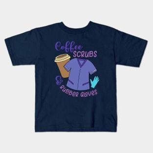 Coffee Scrubs Rubber Gloves Nurse Quote Kids T-Shirt